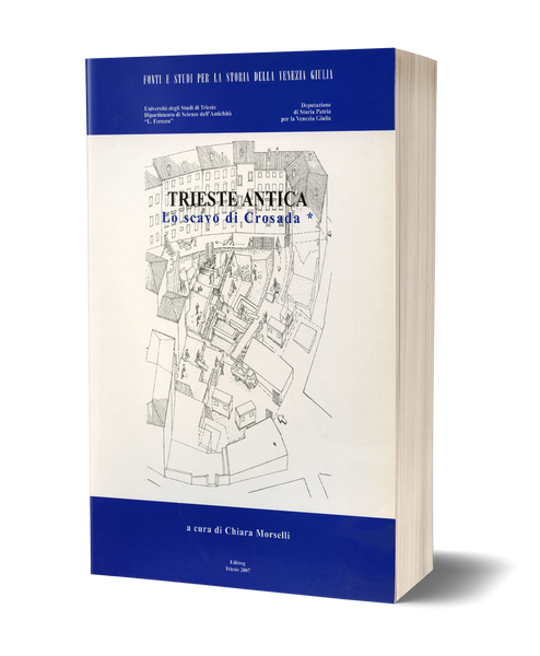 Trieste antica - Lo scavo di Crosada