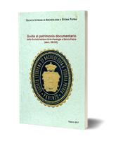 Guida al patrimonio documentario della Società Istriana di Archeologia e Storia Patria (secc. XIII-XX)