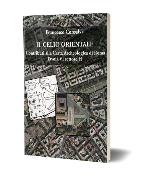 Il Celio orientale. Contributi alla Carta Archeologica di Roma. Tavola VI settore H