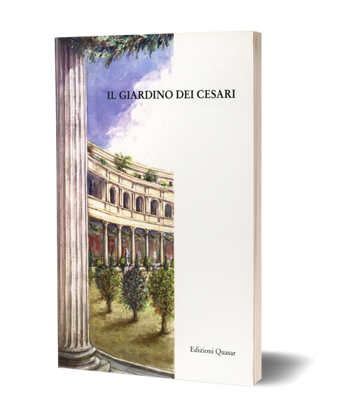 Il giardino dei Cesari. Dai palazzi antichi alla Vigna Barberini, sul Monte Palatino. Scavi dell'École française de Rome 1985-1999