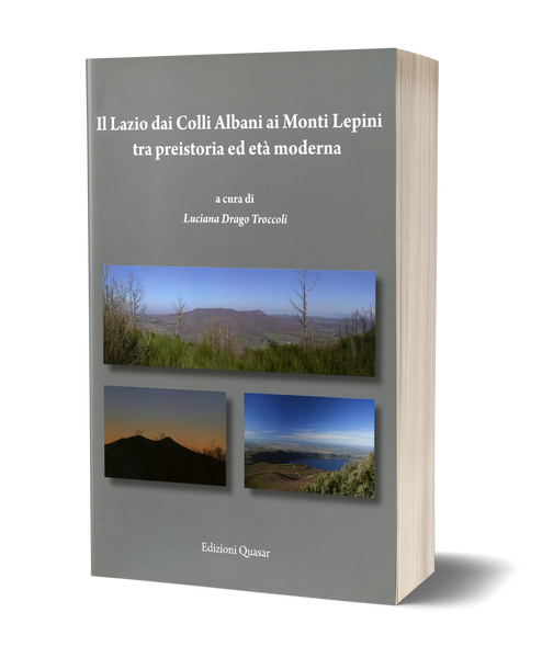 Il Lazio dai Colli Albani ai Monti Lepini tra preistoria ed età moderna