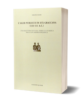 L’<i>ager publicus</i> in età graccana (133-111 a.C.) - Una rilettura testuale, storica e giuridica della lex agraria epigrafica