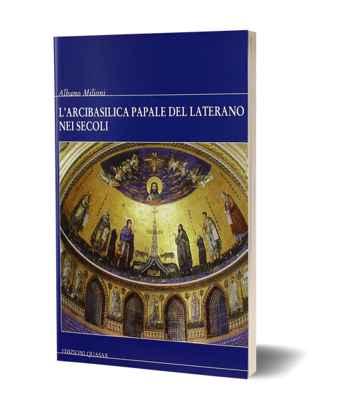 L'Arcibasilica papale del Laterano nei secoli