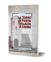 La Torre di Porta Villalta a Udine