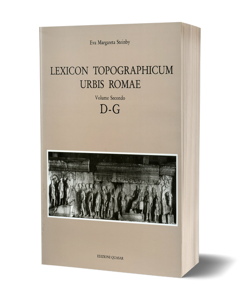 Lexicon Topographicum Urbis Romae. Volume Secondo, D-G