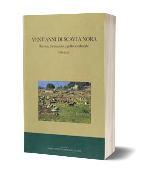 Vent'anni di scavi a Nora. Ricerca, formazione e politica culturale - 1990-2009