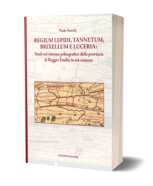 Regium Lepidi, Tannetum, Brixellum e Luceria - Studi sul sistema poleografico della provincia di Reggio Emilia in età romana