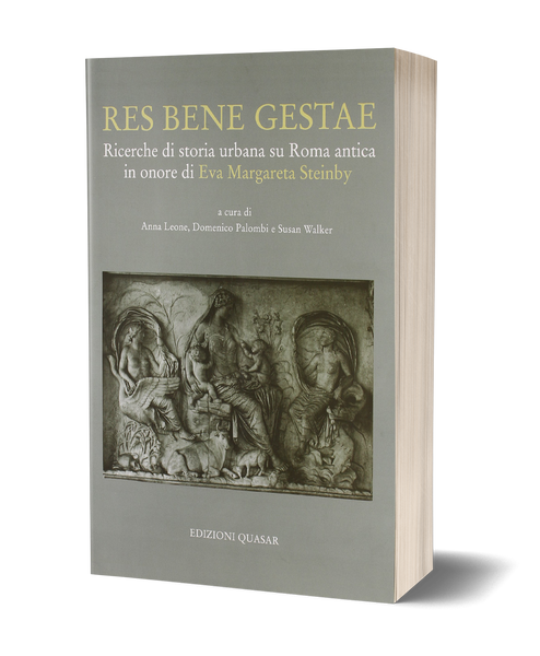 Res Bene Gestae - Ricerche di storia urbana su Roma antica in onore di Eva Margareta Steinby