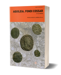 Aquileia. Fondi Cossar. 3.1. Le monete