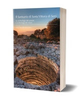 Il Santuario di Santa Vittoria di Serri tra archeologia del passato e archeologia del futuro