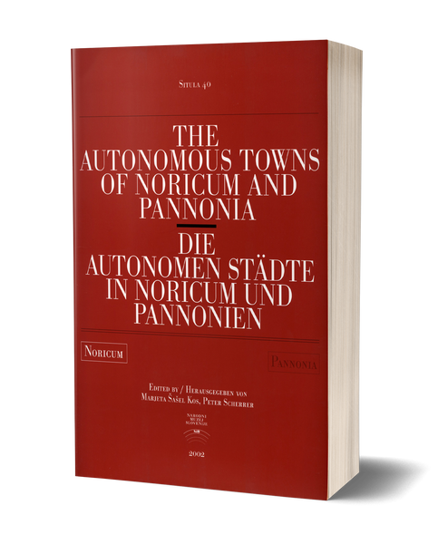 The Autonomous Towns of Noricum and Pannonia - NORICUM - Die Autonomen Städte in Noricum und Pannonien - NORICUM