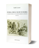 Storia degli scavi di Roma e notizie intorno le collezioni romane di antichità - Volume Quinto (1605-1700)