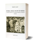 Storia degli scavi di Roma e notizie intorno le collezioni romane di antichità - Volume Sesto (1701-1878)
