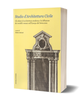 Studio d’Architettura Civile. Gli atlanti di architettura moderna e la diffusione dei modelli romani nell’Europa del Settecento