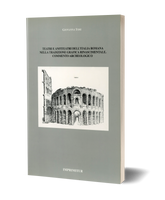 Teatri e anfiteatri dell'Italia romana nella tradizione grafica rinascimentale. Commento archeologico