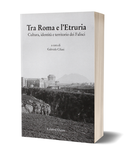 Tra Roma e l'Etruria. Cultura, identità e territorio dei Falisci