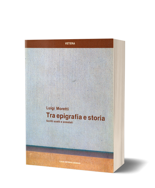 Tra Epigrafia e Storia. Scritti scelti e annotati